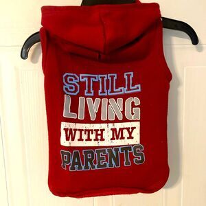 Dog Sweatshirt Hoodie Still Living With My Parents Red Small Dog Clothing